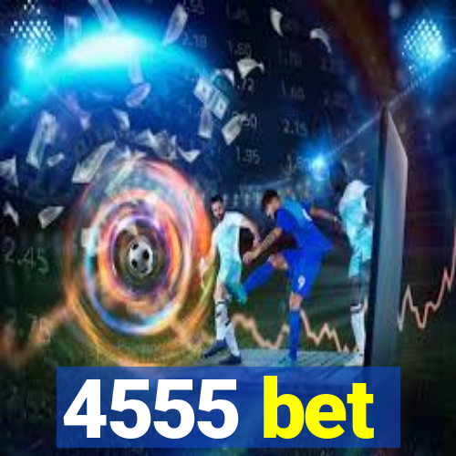 4555 bet